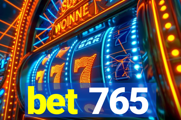 bet 765